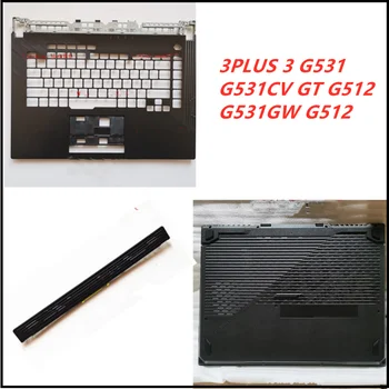  Новый Ноутбук Подставка Для Ладоней Верхний Верхний Корпус Нижняя Крышка Каркаса Корпуса Чехол Для Asus 3PLUS 3 G531 G531CV GT G512 G531GW G512